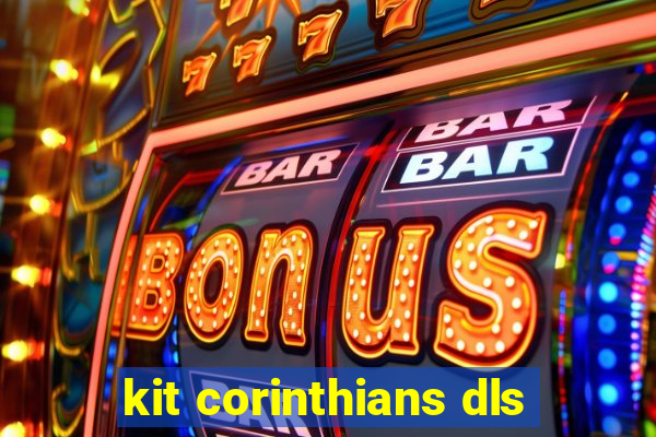 kit corinthians dls